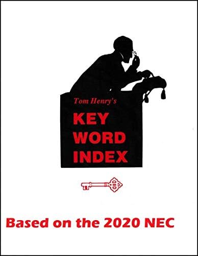 Tom Henry's Keyword Index Based on the 2020 NEC Code : Handbook